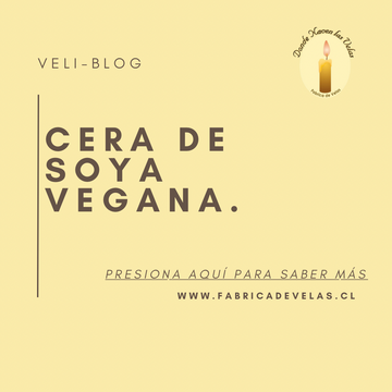 CERA DE SOYA VEGANA —DONDE NACEN LAS VELAS
