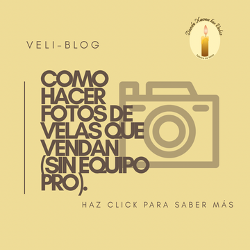 Como hacer fotos de velas que vendan (sin equipo pro)