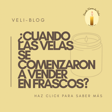 ¿Cuándo las velas empezaron a venderse en recipientes?