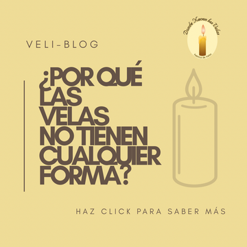¿Por qué una vela no tiene cualquier forma?