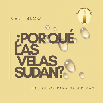 ¿Por qué algunas velas “sudan”?