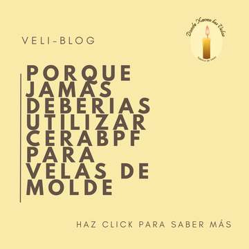 PORQUE JAMÁS DEBERÍAS UTILIZAR CERA DE SOYA BPF EN VELAS DE MOLDE — DONDE NACEN LAS VELAS