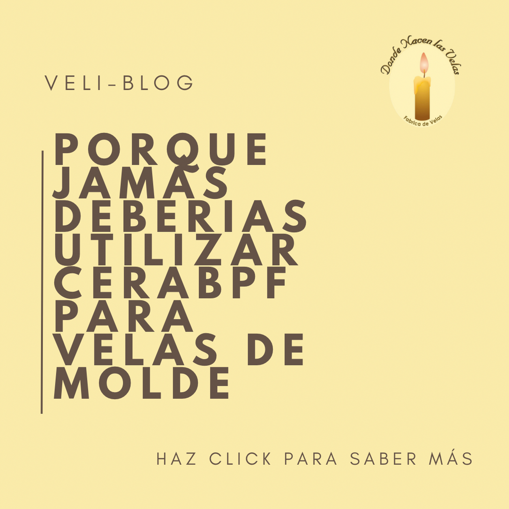 PORQUE JAMÁS DEBERÍAS UTILIZAR CERA DE SOYA BPF EN VELAS DE MOLDE — DONDE NACEN LAS VELAS