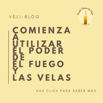 COMIENZA A UTILIZAR EL PODER DEL FUEGO Y DE LAS VELAS