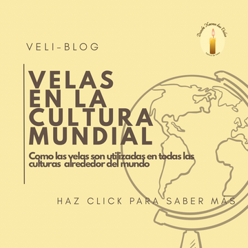 VELAS EN LA CULTURA MUNDIAL — DONDE NACEN LAS VELAS