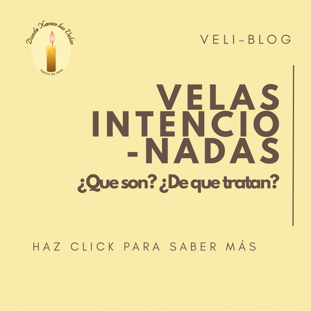 VELAS INTENCIONADAS ¿QUE SON? — DONDE NACEN LAS VELAS