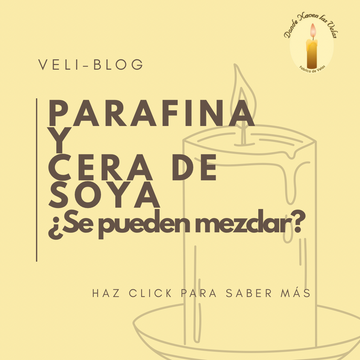 PARAFINA Y CERA DE SOYA ¿SE PUEDEN MEZCLAR?