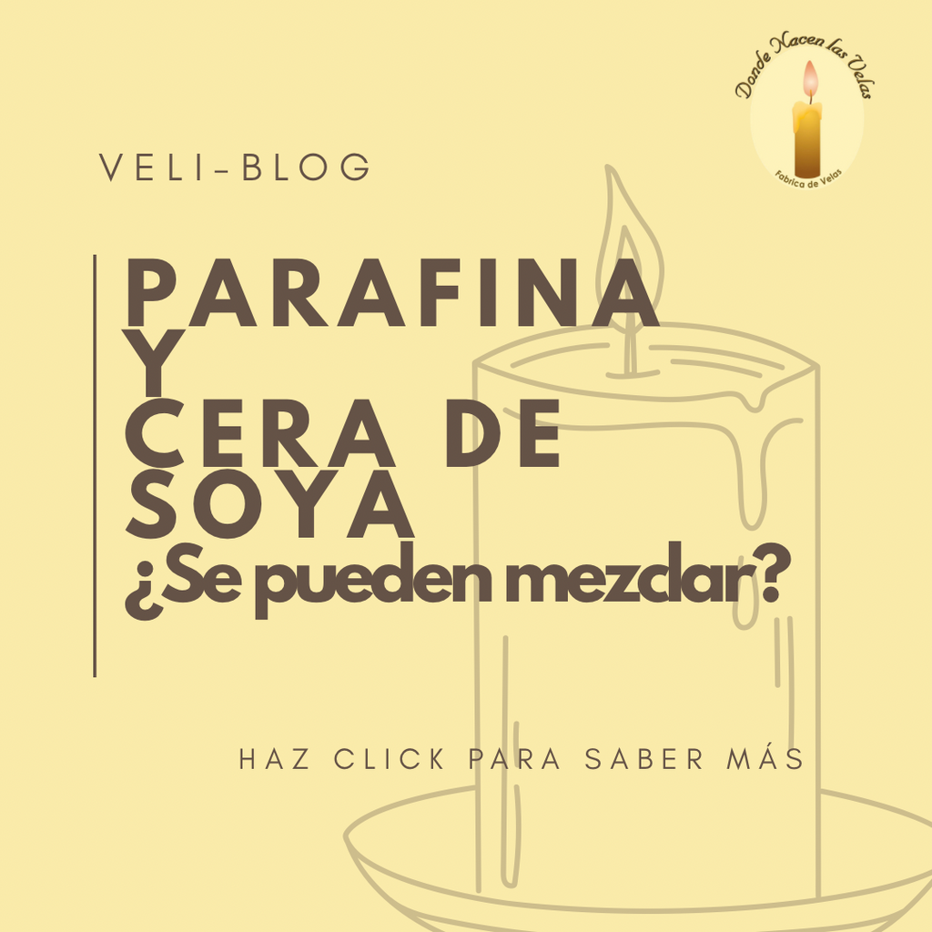 PARAFINA Y CERA DE SOYA ¿SE PUEDEN MEZCLAR?