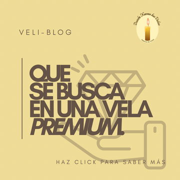QUE BUSCA EL CLIENTE EN UNA "VELA PREMIUM"