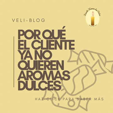 POR QUÉ LOS CONSUMIDORES YA NO QUIEREN VELAS EXTREMADAMENTE DULCES