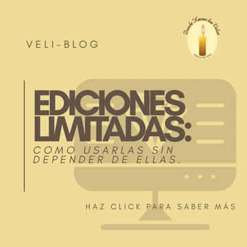 COMO USAR LAS "EDICIONES LIMITADAS" SIN DEPENDER DE ELLAS