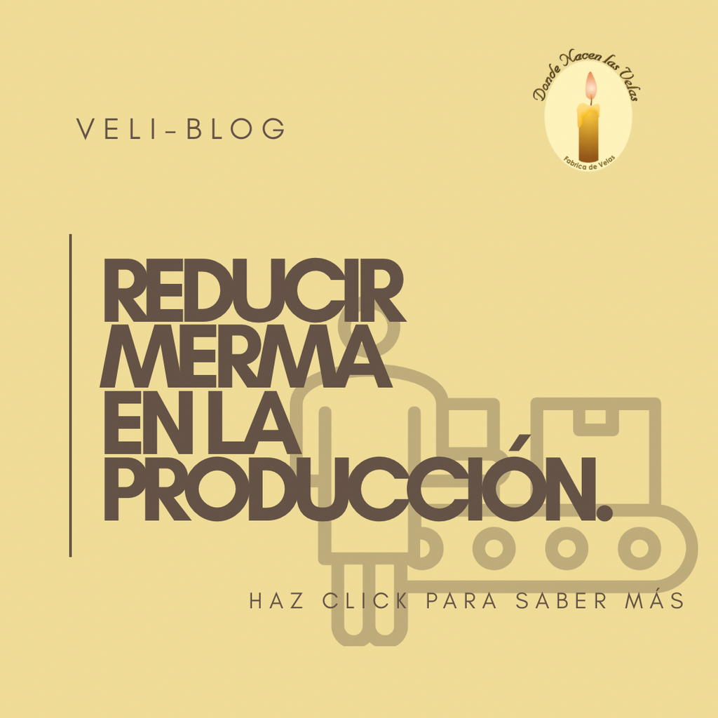 Como reducir mermas en el momentos de producción.