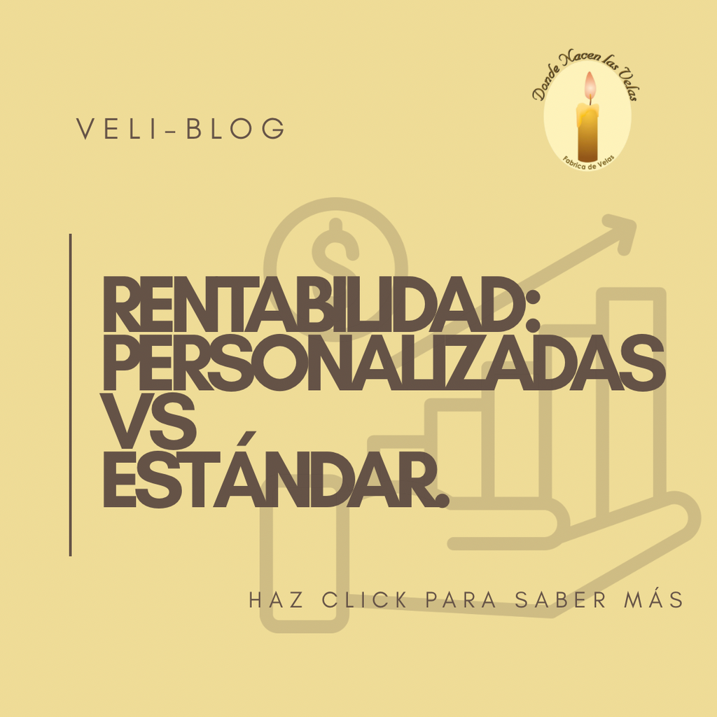 Rentabilidad de velas personalizadas vs estándar.