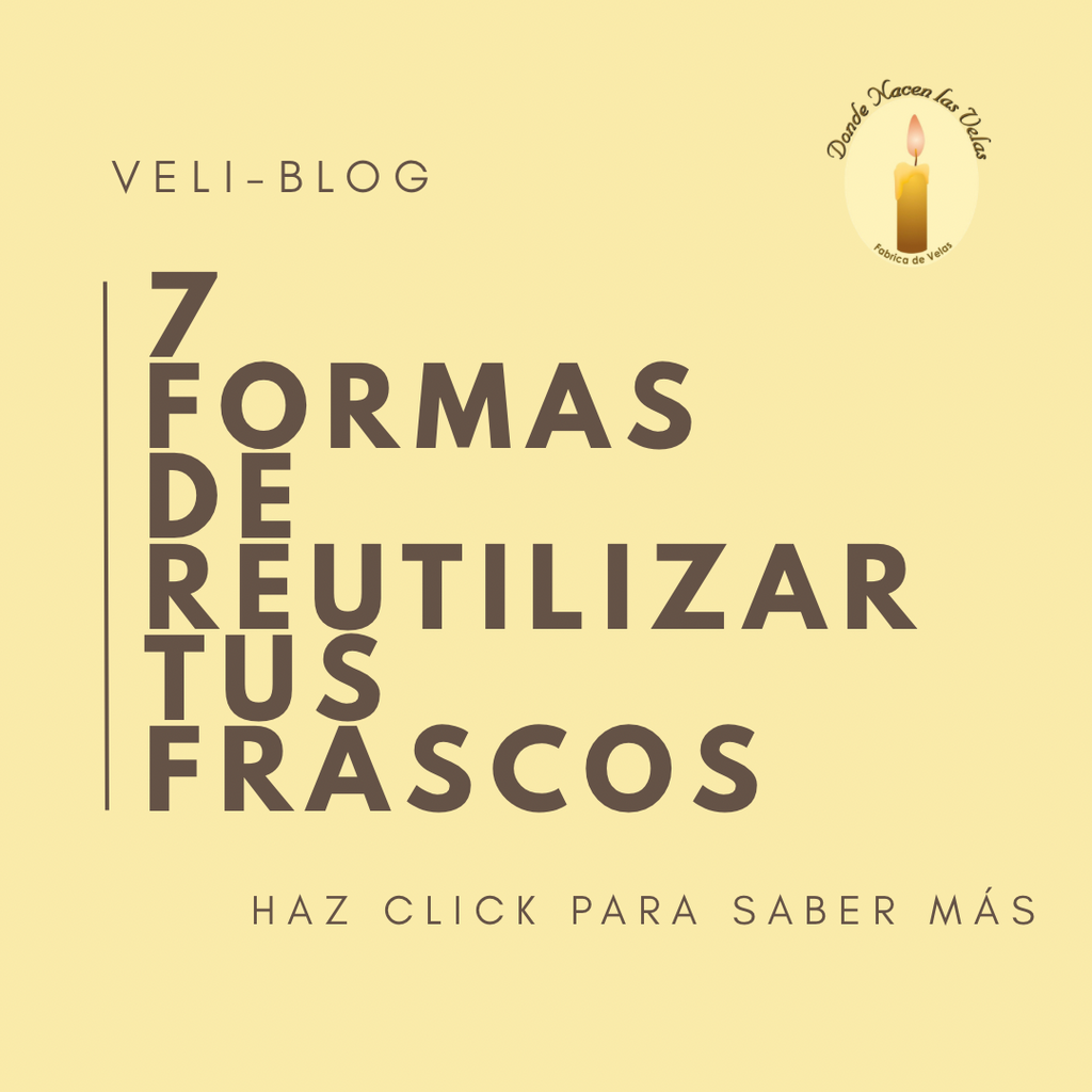 7 FORMAS DE RE-UTILIZAR TUS FRASCOS