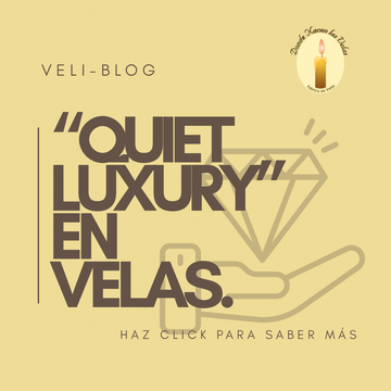 ¿Qué es una marca quiet luxury y cómo aplicarlo a un negocio de velas?