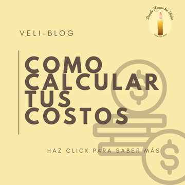 ¿COMO CALCULAR TUS COSTOS DE FABRICACIÓN EN VELAS?
