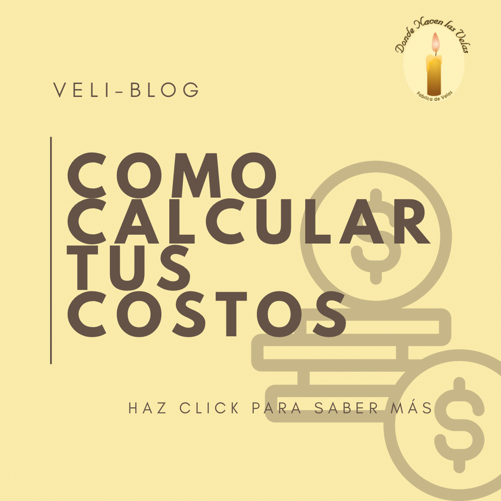 ¿COMO CALCULAR TUS COSTOS DE FABRICACIÓN EN VELAS?
