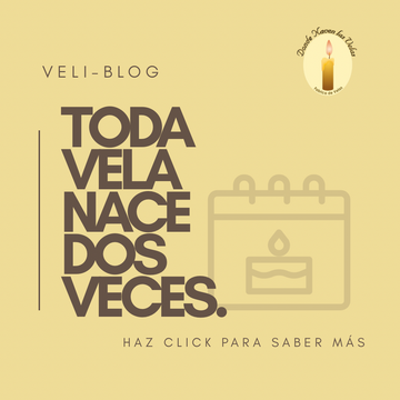 Toda vela nace dos veces.