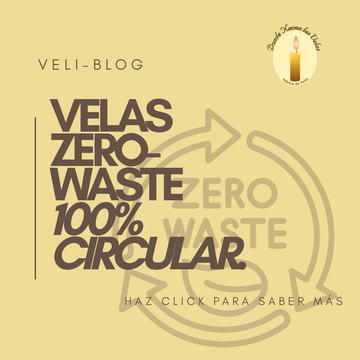 Velas ZERO WASTE: Como sería una marca 100% circular.